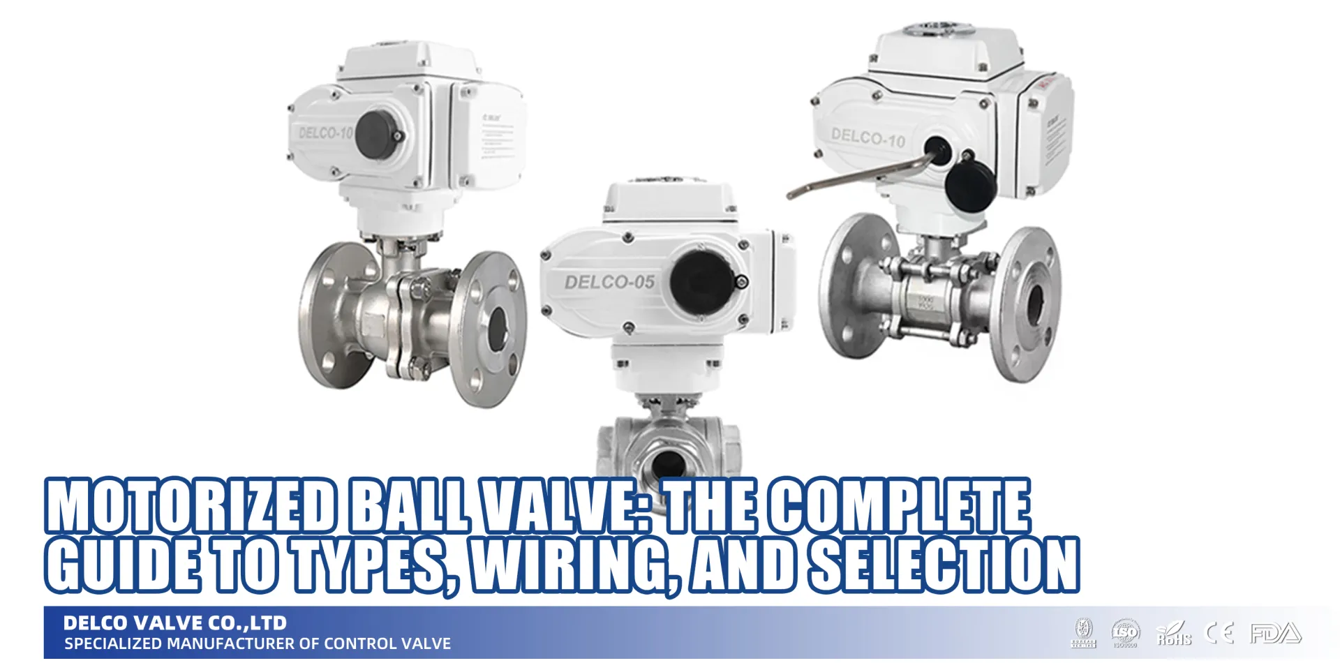 Motorized Ball Valve: The Complete Guide to Types, Wiring, and Selection